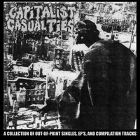 COLLECTION OF OUT-OF-PRINT SINGLES SPLIT EP'S AND COMP TRACKS by capitalist casualties