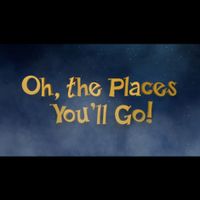 "Oh! The Places You'll Go!" Original Score by Darius Holbert