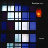 Magnus by Tim Whalen Nonet