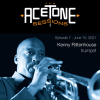 "The AceTone Sessions" Episode 7 (June 10, 2021): Kenny Rittenhouse, trumpet by Tim Whalen & Kenny Rittenhouse