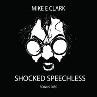 SHOCKED SPEECHLESS BONUS CD by MIKE E CLARK