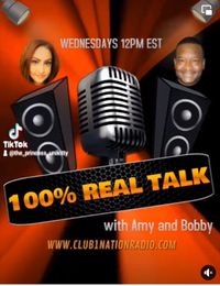 100% Real Talk with Amy and Bobby
