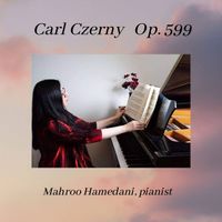 Czerny Op.599 by Mahroo Hamedani