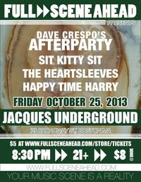 The HeartSleeves With DAve Crespo's After Party, Happy Time Harry, and Sit Kitty Sit