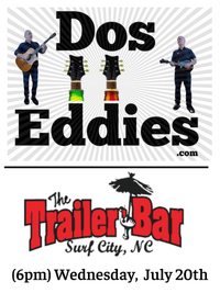 Canceled- Dos Eddies at The Trailer Bar!
