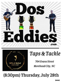 Dos Eddies at Taps & Tackle