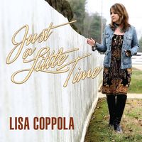 Just a Little Time (Coppola/Taglieri) produced by Warren Hibbert by Lisa Coppola
