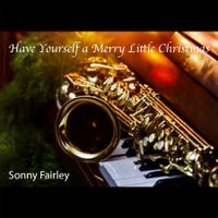 Have yourself a Merry Little Christmas by Sonny Fairley