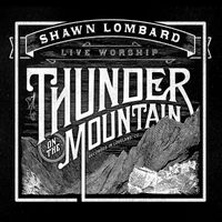 Thunder On The Mountain by Shawn Lombard
