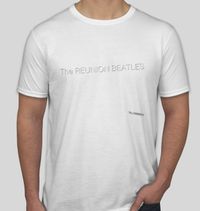 The Reunion Beatles - "The White Shirt"  T-Shirt