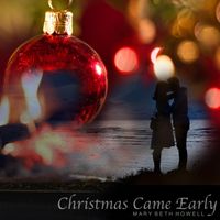 Christmas Came Early by Mary Beth Howell