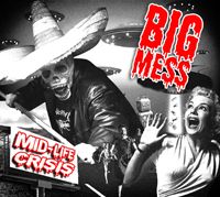 Mid-Life Crisis: Big Mess CD