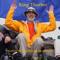 Gratitude Gratitude Gratitude by King Thurber