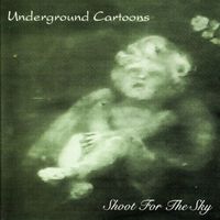 Shoot for the Sky by Underground Cartoons