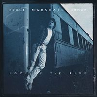 Love of the Ride by Bruce Marshall Group