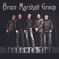 Borrowed Time by Bruce Marshall Group