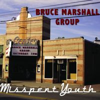 Misspent Youth by Bruce Marshall Group