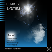 WORLD SOUND : SERIES EP 03 Jemmi - LIMBIC SYSTEM