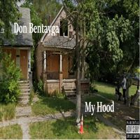 My Hood  by Don  Bentayga