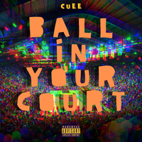 Ball in Your Court by Cuee