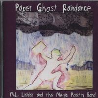 Paper Ghost Raindance by M.L. Liebler & The Magic Poetry Band