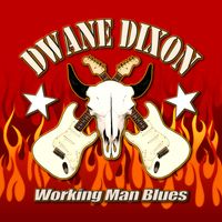 Working Man Blues by Dwane Dixon