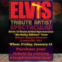 Elvis Tribute Artist Spectacular "Birthday Edition" Tour - Louisville