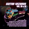 Guitar Wizards Vol. III & IV: CD