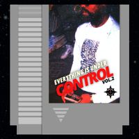 Everything Is Under Control, Vol. 2 by CONTROL Entertainment