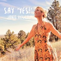 Say 'Yes!'-2016 by Janis Kelly