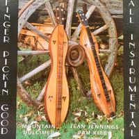 Finger Pickin' Good, Mountain Dulcimer Instrumentals by Pam Setser, Jean Jennings, Pam Kirby