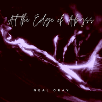 At the Edge of Abyss by Neal Gray
