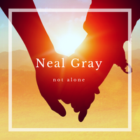 Not Alone by Neal Gray