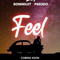 FEEL by DGP ft Sommilet & Pseudo