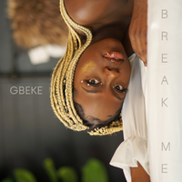 Break Me (prod. Don Destin & Snaz) by Gbeke