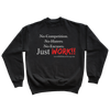 Just Work [White Writing] - Black Sweatshirt