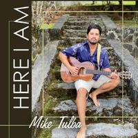 Here I Am by Mike Tulba