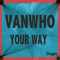 Your Way by Vanwho
