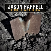 I Hope She Dies by Jason Harrell