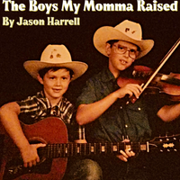 The Boys My Momma Raised by Jason Harrell