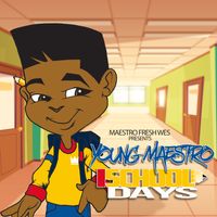 Maestro Fresh Wes Presents: Young Maestro "School Days": CD