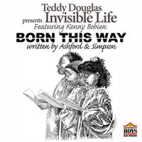 BBR080  Born This Way by Teddy Douglas presents Invisible Life feat. Kenny Bobien