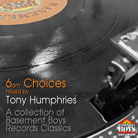 BBRCD013 6am Choices (Continuous DJ Mix by Tony Humphries) 320MP3 by Tony Humphries Mixes Basement Boys Records Classics