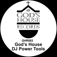 GHR003  God's House DJ Power Tools by Basement Boys