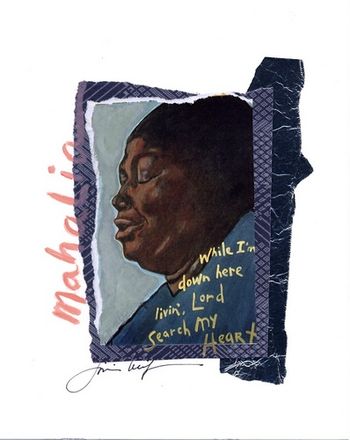 Mahalia Jackson / Lord, Search My Heart 8x10 Mixed Media Collage / signed & framed Price: $55. ( includes shipping ) Buy/store
