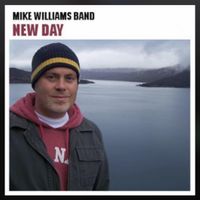 New Day by Mike Williams Band