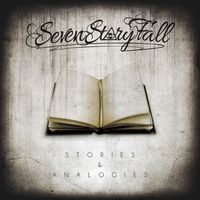 Stories & Analogies (Full length Album) by Seven Story Fall