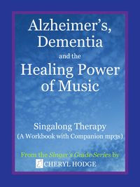 Soft Cover Workbook & CD "Alzheimer's, Dementia & the Healing Power of Music"