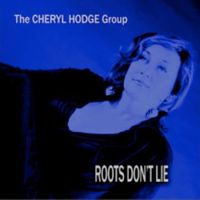 ROOTS DON'T LIE by Blues & Jazz Singer, Cheryl Hodge