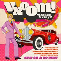 Vroom, Vintage & Vinyl - Sat 28 May